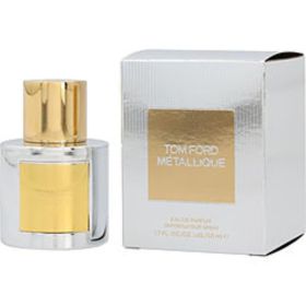 Tom Ford Metallique By Tom Ford Eau De Parfum Spray 1.7 Oz For Women